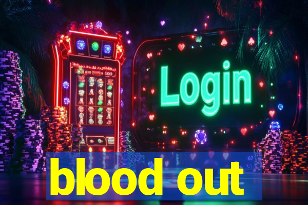 blood out